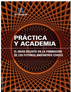 2025 Práctica y Academia. El gran desafío en la formación de los futuros ingenieros civiles